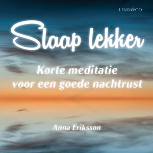 Slaap lekker - Korte meditatie voor een goede nachtrust - luisterboek
