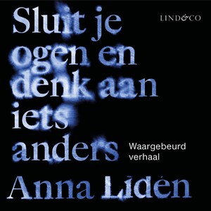 Sluit je ogen en denk aan iets anders - luisterboek