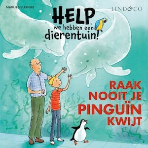 Help, we hebben een dierentuin! Raak nooit je pinguïn kwijt - luisterboek