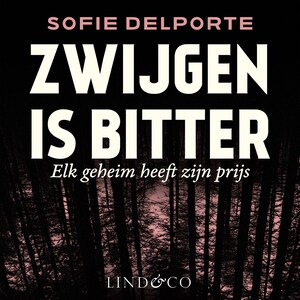 Zwijgen is bitter - Elk geheim heeft zijn prijs - luisterboek