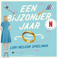 Een bijzonder jaar - De laatste wens van haar moeder zet haar leven op zijn kop