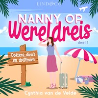 Dokters, diva's en driftbuien - Nanny op wereldreis