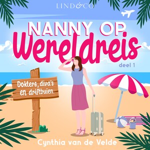 Dokters, diva's en driftbuien - Nanny op wereldreis - luisterboek