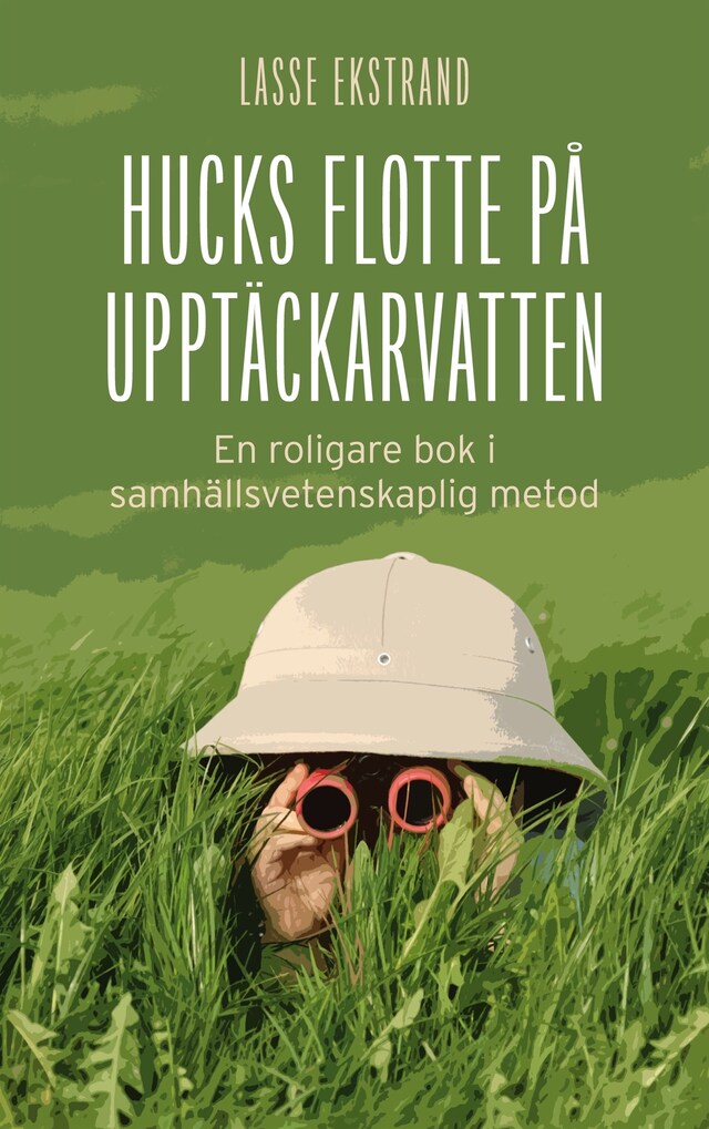 Kirjankansi teokselle Hucks flotte på upptäckarvatten: En roligare bok i samhällsvetenskaplig metod