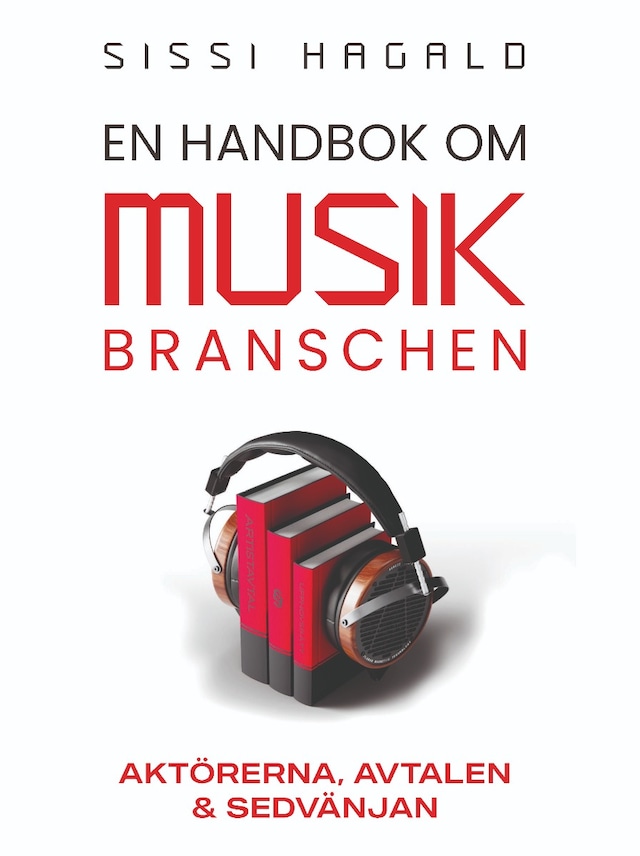 Book cover for En handbok i musikbranschen : Aktörerna, Avtalen &amp; Sedvänjan