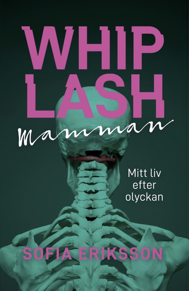 Book cover for Whiplashmamman : mitt liv efter olyckan