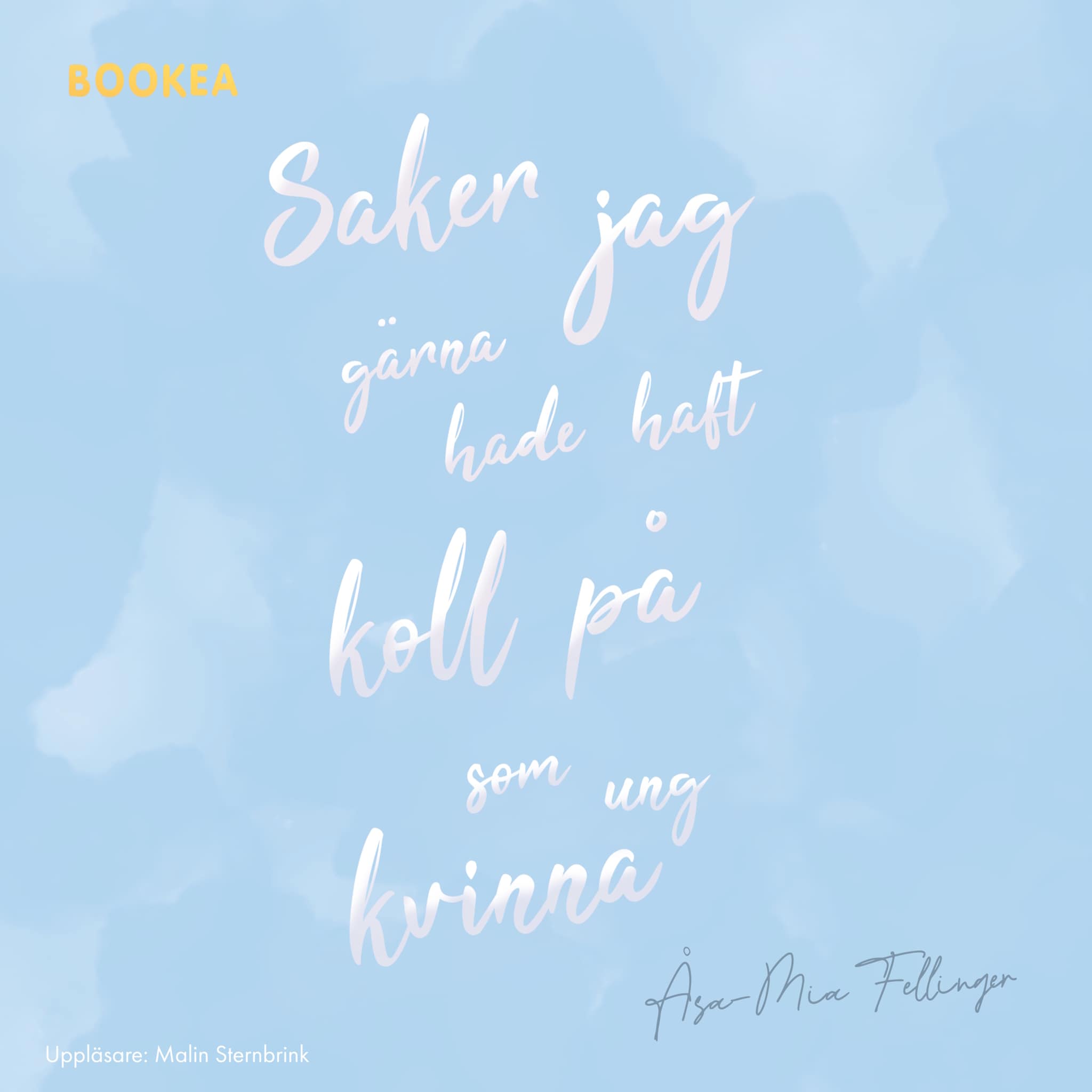 Saker jag gärna hade haft koll på som ung kvinna