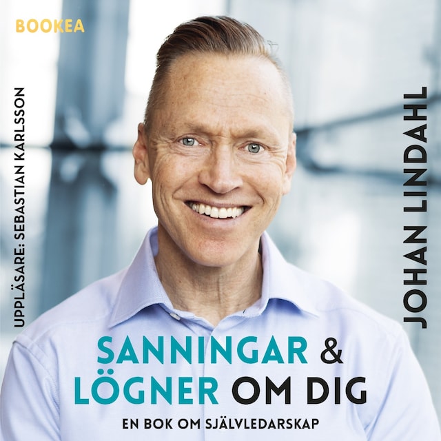 Book cover for Sanningar och lögner om dig – en bok om självledarskap