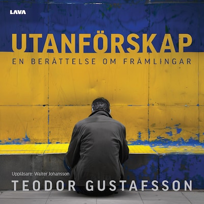 Utanförskap : en berättelse om främlingar