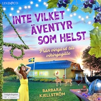 Inte vilket äventyr som helst: Från vingård till vikingagille