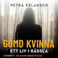 Gömd kvinna: Ett liv i rädsla