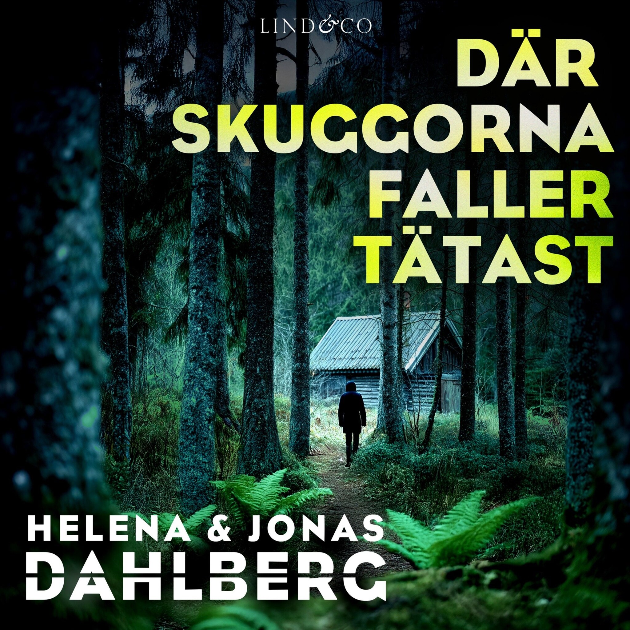 Där skuggorna faller tätast