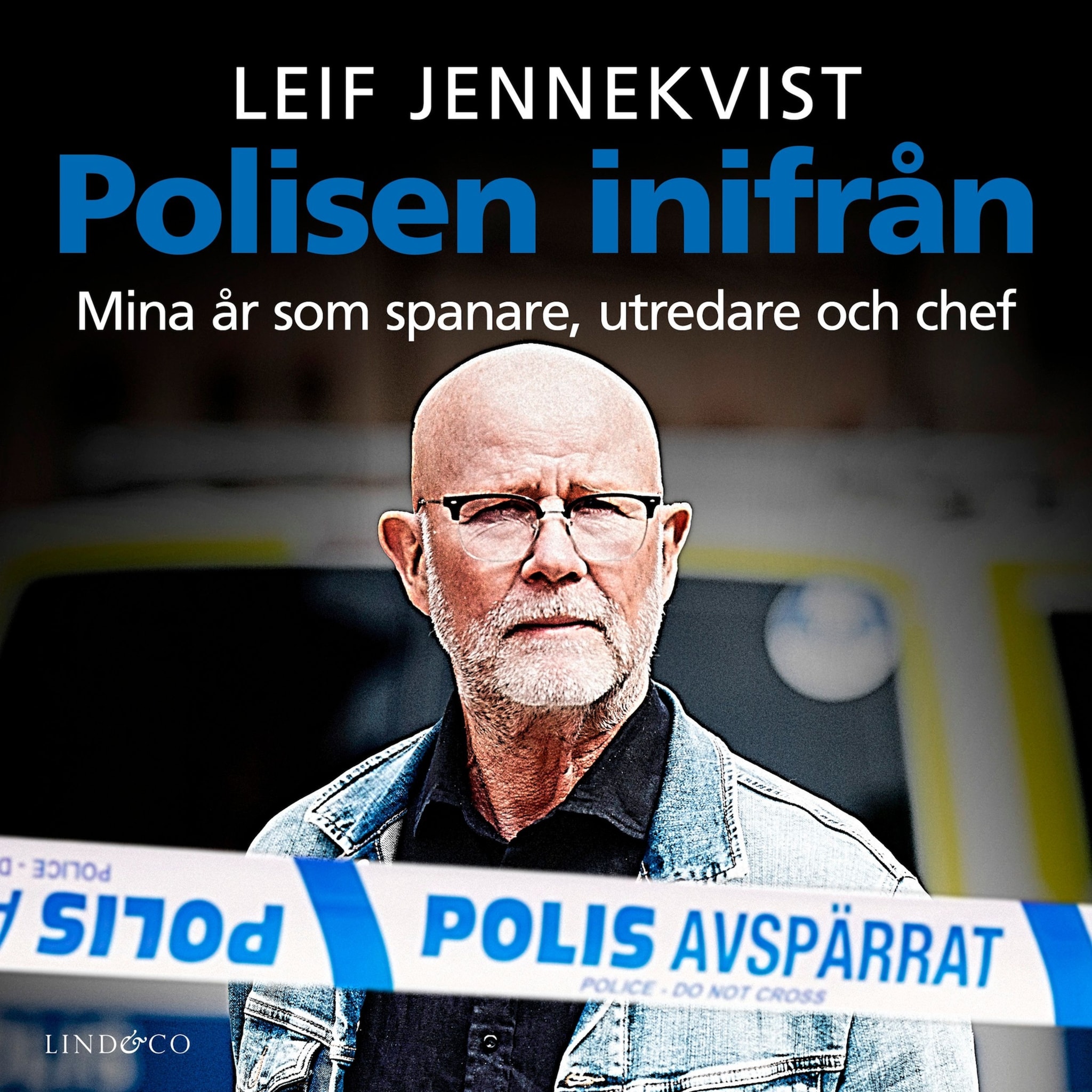 Polisen inifrån: Mina år som spanare, utredare och chef