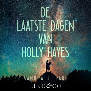 De laatste dagen van Holly Hayes - luisterboek