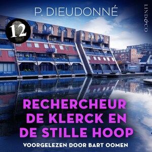Rechercheur De Klerck en de stille hoop - luisterboek