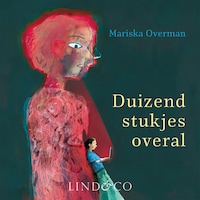 Duizend stukjes overal