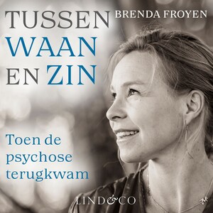Tussen waan en zin - Toen de psychose terugkwam - luisterboek