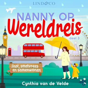 Snot, smetvrees en samenwonen - Nanny op wereldreis - luisterboek