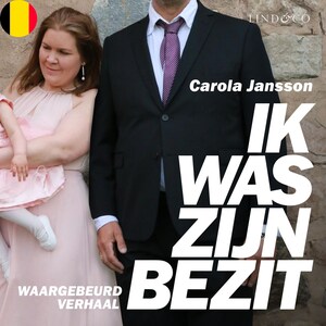 Ik was zijn bezit - waargebeurd verhaal (Vlaams gesproken) - luisterboek