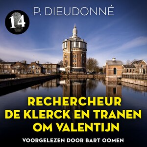 Rechercheur De Klerck en tranen om Valentijn - luisterboek
