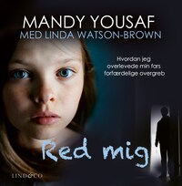Red mig: Hvordan jeg overlevede min fars forfærdelige overgreb