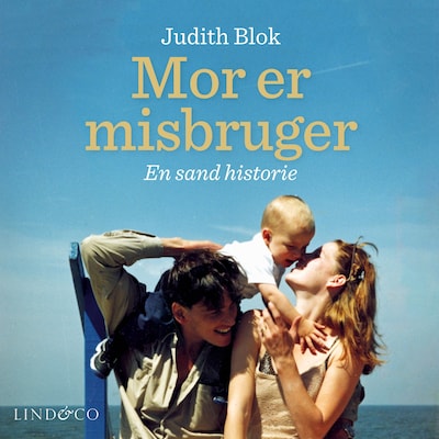 Mor er misbruger: En sand historie