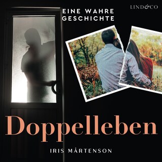 Doppelleben: eine wahre Geschichte als Hörbuch