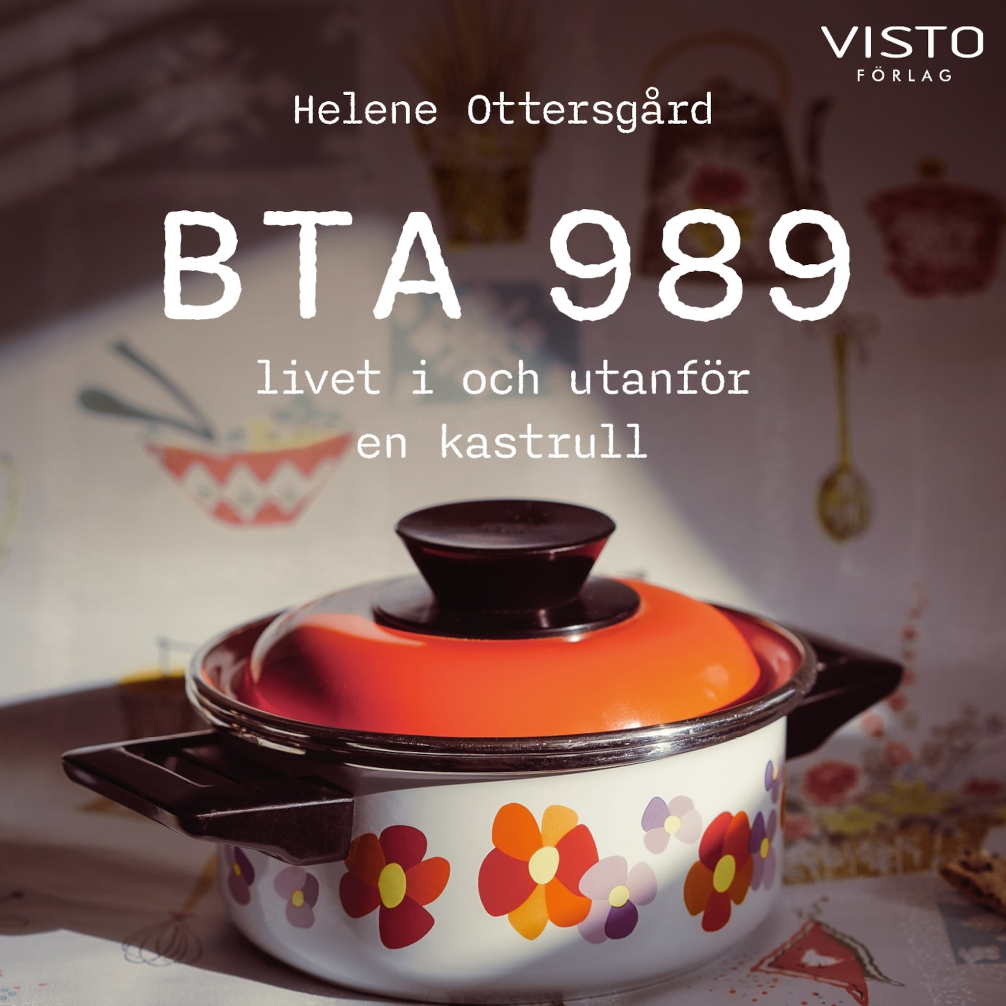 BTA 989, livet i och utanför en kastrull
