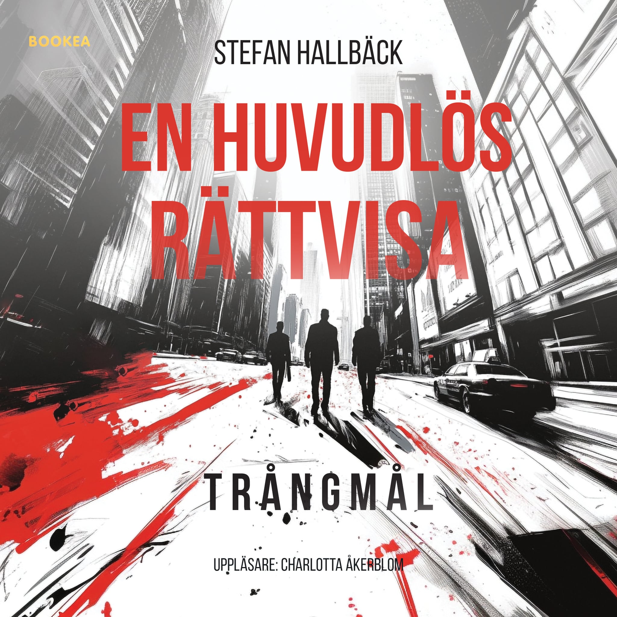 En huvudlös rättvisa. Trångmål