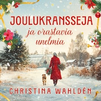 Joulukransseja ja orastavia unelmia