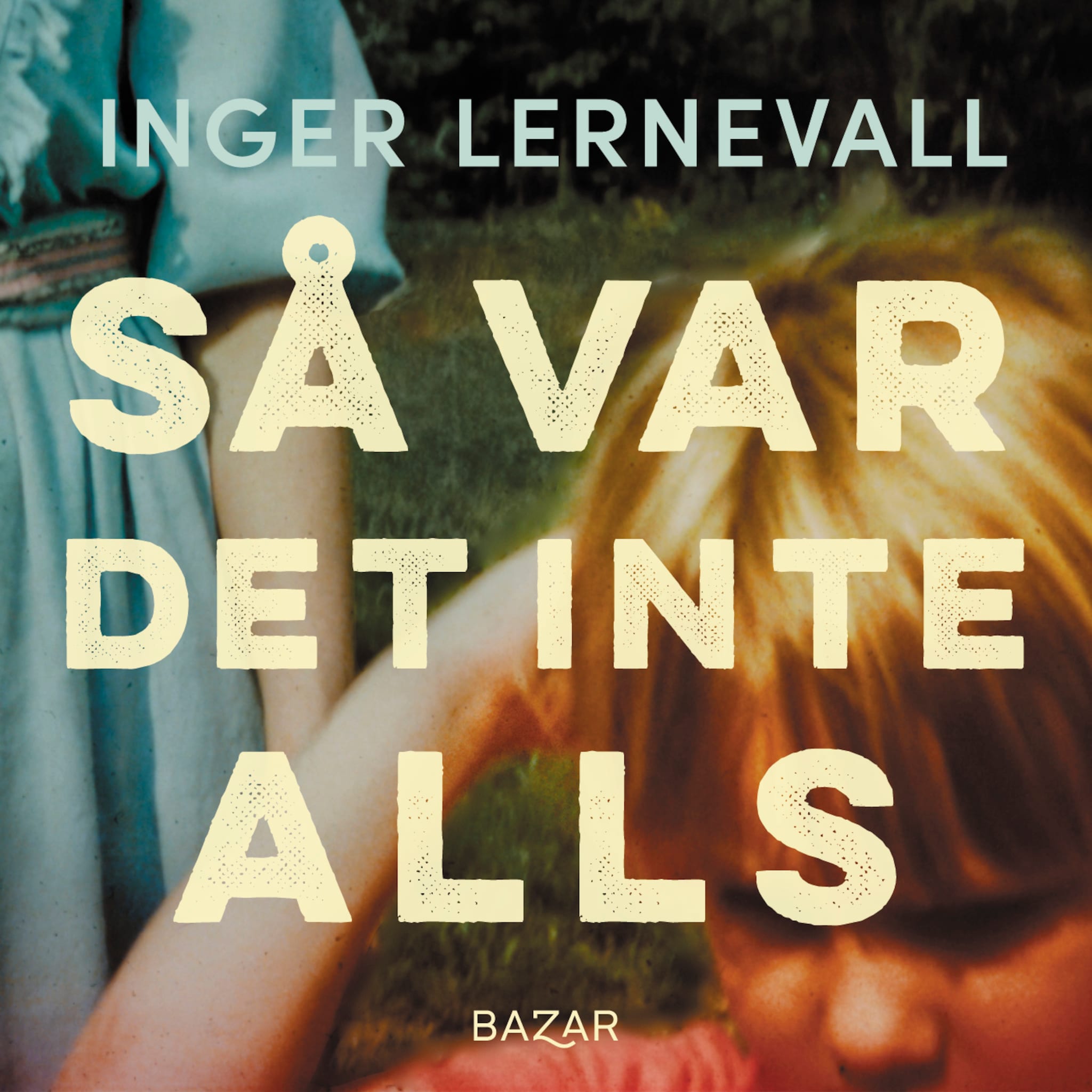 Så var det inte alls