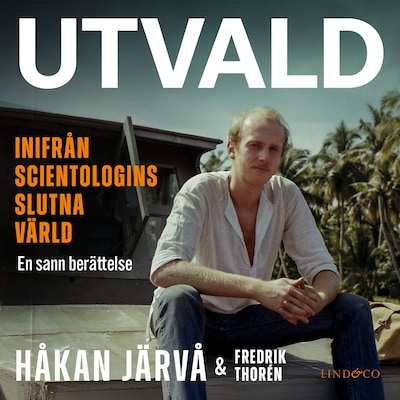 Utvald: Inifrån scientologins slutna värld
