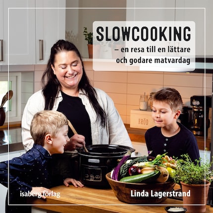 Slowcooking - en resa till en lättare och godare matvardag bookCoverFor