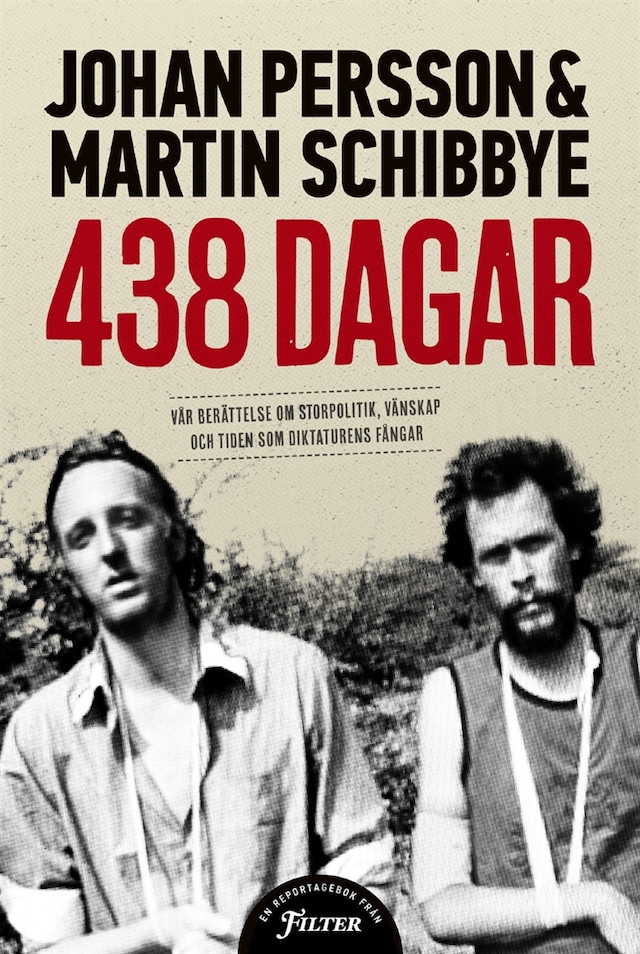 Bokomslag for 438 dagar: Vår berättelse om storpolitik, vänskap och tiden som diktaturens fångar