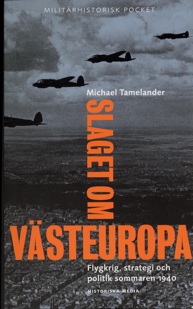 Slaget om Västeuropa : flygkrig, strategi och politik sommaren 1940
