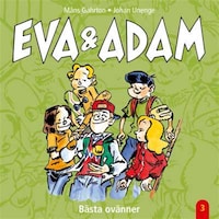 Eva & Adam : Bästa ovänner - Vol. 3