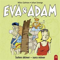 Eva & Adam : Solen skiner - sura miner - Vol. 10