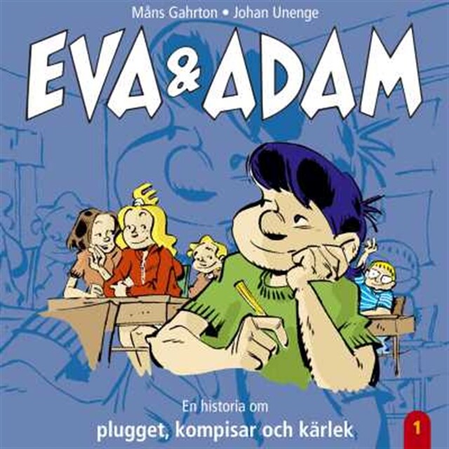 Couverture de livre pour Eva & Adam : En historia om plugget, kompisar och kärlek - Vol. 1