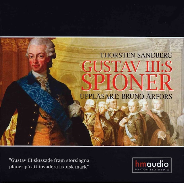 Kirjankansi teokselle Gustav IIIs spioner  historien om när Sverige skulle slå tillbaka franska revolutionen