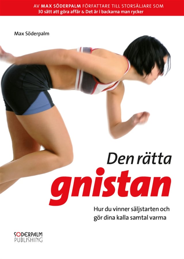 Okładka książki dla Den rätta gnistan - Hur du vinner säljstarten och gör dina kalla samtal varma