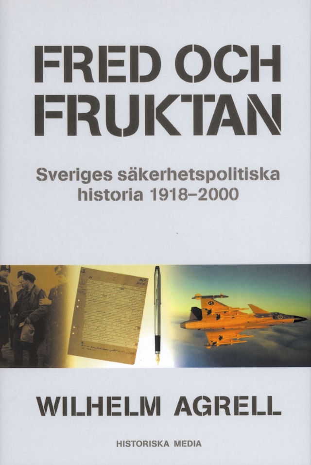 Boekomslag van Fred och fruktan : Sveriges säkerhetspolitiska historia 1918-2000