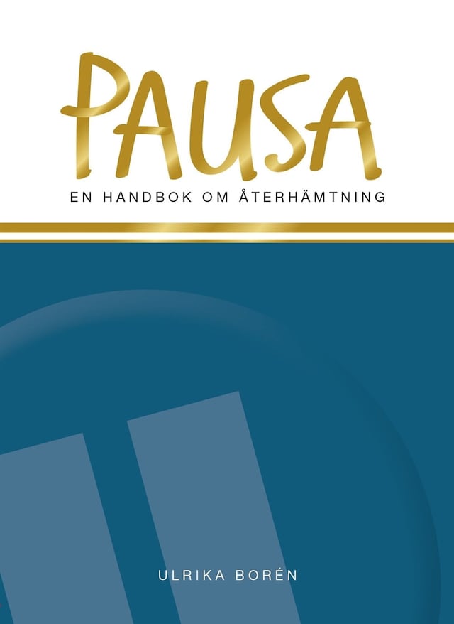Book cover for Pausa : en handbok om återhämtning