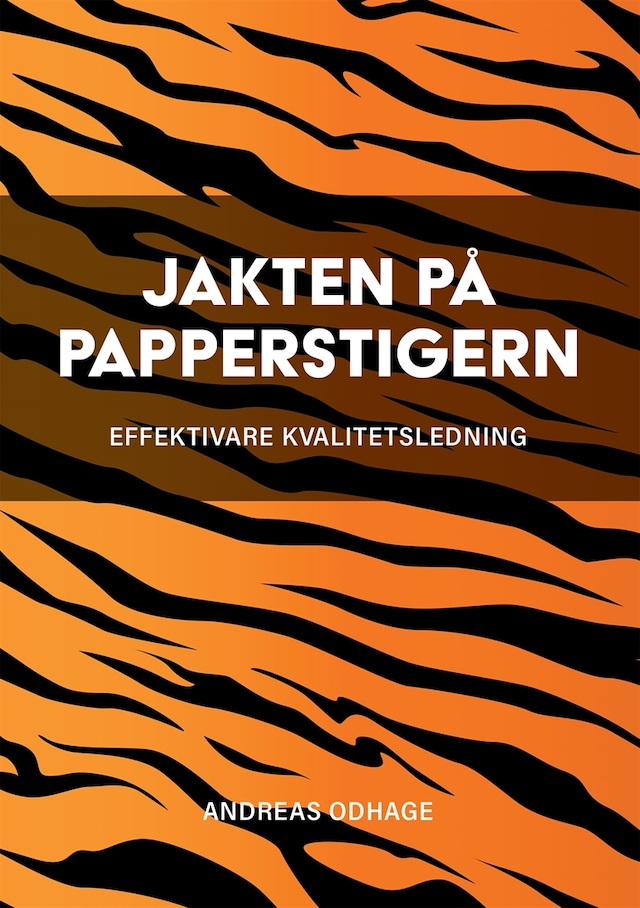 Book cover for Jakten på papperstigern : effektivare kvalitetsledning
