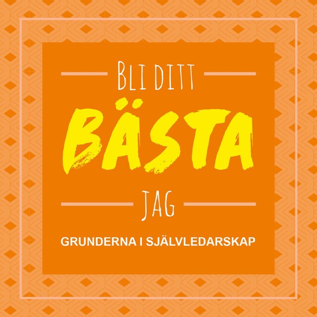 Buchcover für Bli ditt bästa jag : grunderna i självledarskap