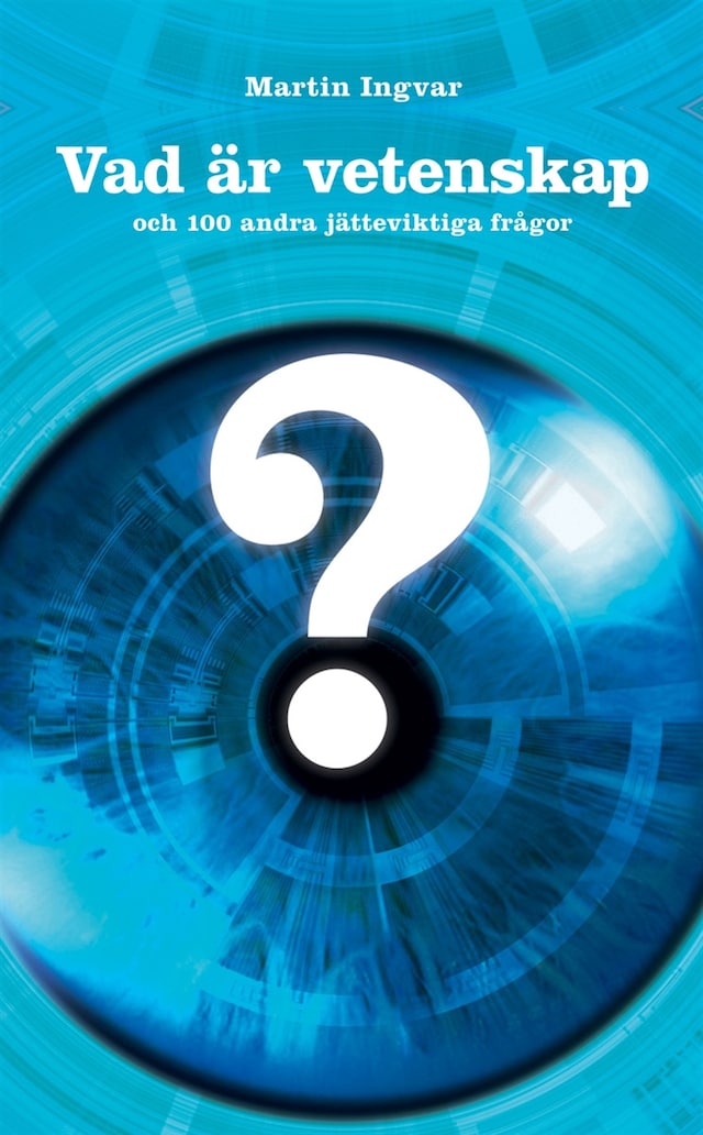 Book cover for Vad är vetenskap och 100 andra jätteviktiga frågor