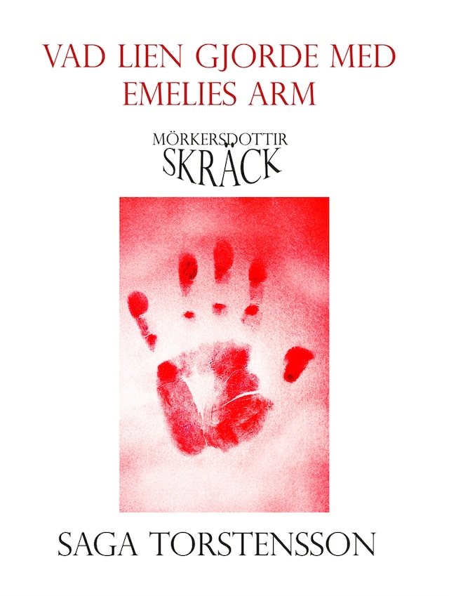 Book cover for Vad lien gjorde med Emelies arm