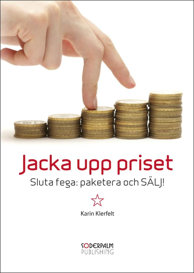 Bokomslag för Jacka upp priset - Sluta fega: paketera och SÄLJ!