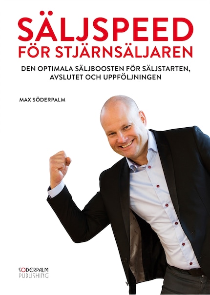 Säljspeed för Stjärnsäljaren - Den optimala säljboosten för säljstarten, avslutet och uppföljningen bookCoverFor