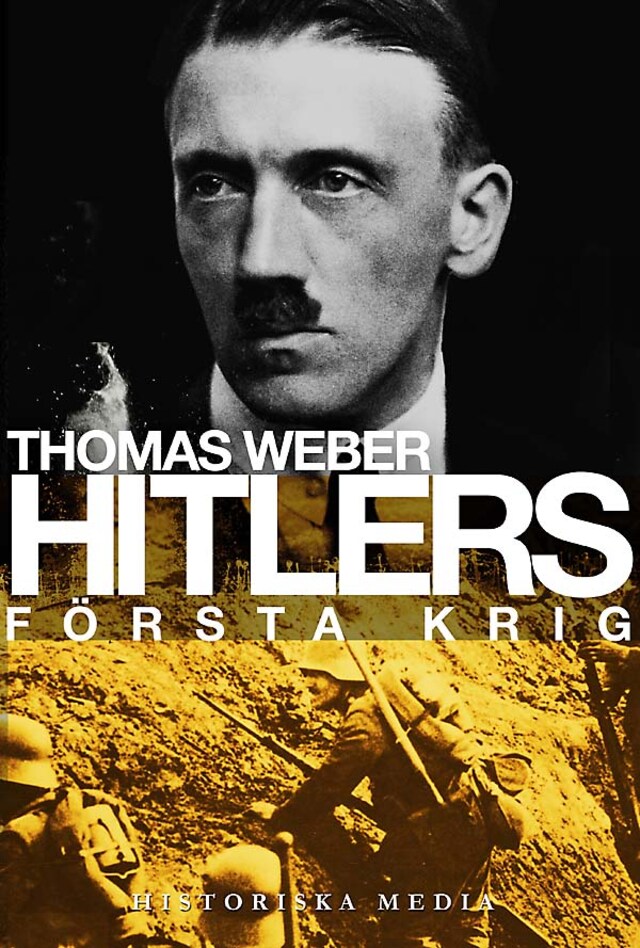 Buchcover für Hitlers första krig : Adolf Hitler, soldaterna vid Regiment List och första världskriget