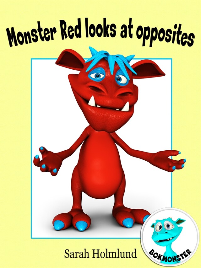 Monster Red looks at opposites